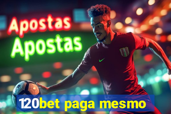 120bet paga mesmo